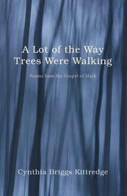 A Lot of the Way Trees Were Walking(English, Paperback, Kittredge Cynthia Briggs)