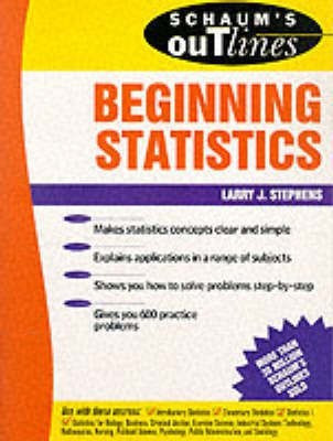 Schaum's Outline of Beginning Statistics(English, Paperback, Stephens Larry)
