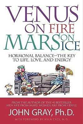 Venus on Fire, Mars on Ice  - Hormonal Balance--The Key to Life, Love, and Energy(English, Hardcover, Gray John)