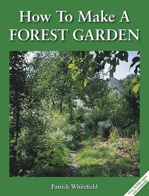 How to Make a Forest Garden(English, Paperback, Whitefield Patrick)