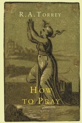 How to Pray(English, Paperback, Torrey R a)