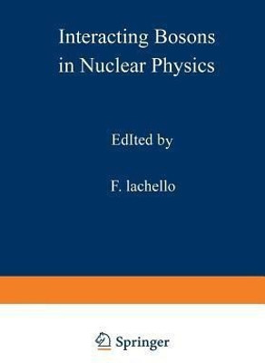Interacting Bosons in Nuclear Physics(English, Paperback, unknown)