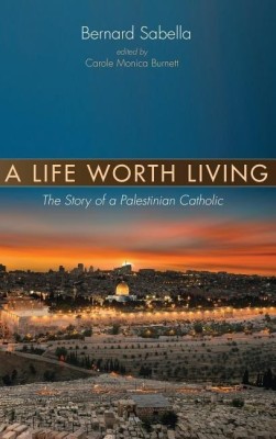 A Life Worth Living(English, Hardcover, Sabella Bernard)