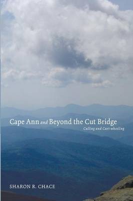 Cape Ann and Beyond the Cut Bridge(English, Paperback, Chace Sharon R)