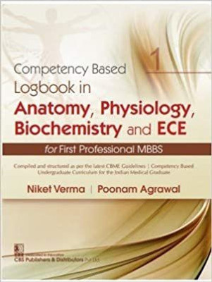 Competency Based Logbook In Anatomy, Physiology, Biochemistry And ECE For First Professional MBBS(Paperback, Niket Verma, Poonam Agrawal)
