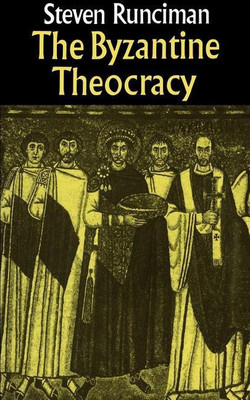 The Byzantine Theocracy(English, Paperback, Runciman Steven)