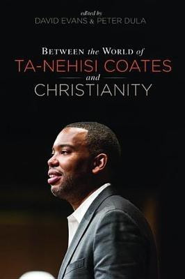 Between the World of Ta-Nehisi Coates and Christianity(English, Paperback, unknown)