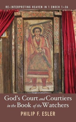 God's Court and Courtiers in the Book of the Watchers(English, Hardcover, Esler Philip F)