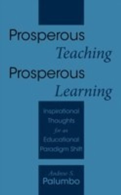 Prosperous Teaching Prosperous Learning(English, Paperback, Palumbo Andrew S)