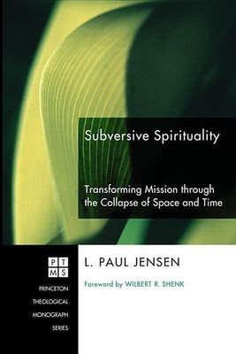 Subversive Spirituality(English, Hardcover, Jensen L Paul)