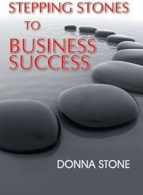 Stepping Stones to Business Success(English, Paperback, Stone Donna)