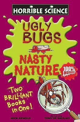 Horrible Science Collections: Ugly Bugs and Nasty Nature(English, Paperback, Arnold Nick)