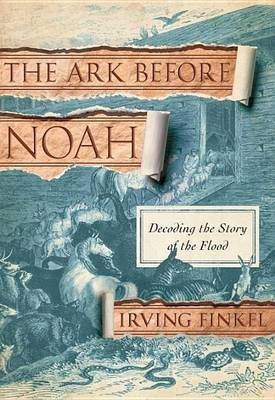 The Ark Before Noah(English, Hardcover, Finkel Irving)