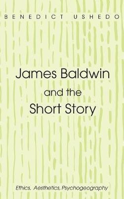 James Baldwin and the Short Story(English, Hardcover, Ushedo Benedict)