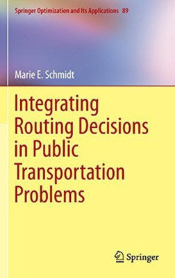 Integrating Routing Decisions in Public Transportation Problems(English, Hardcover, Schmidt Marie E.)
