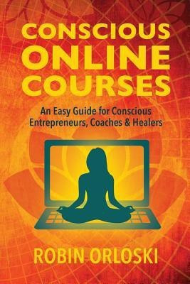 Conscious Online Courses(English, Paperback, Orloski Robin)