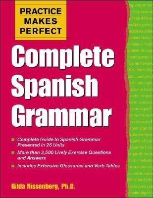 Practice Makes Perfect: Complete Spanish Grammar  - Complete Spanish Grammar(English, Paperback, Nissenberg Gilda)