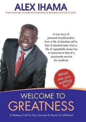 Welcome to Greatness(English, Hardcover, Ihama Alex Nosa)