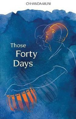 Those Forty Days(English, Paperback, Chatterjee Samir)