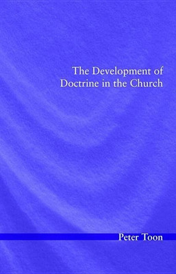 The Development of Doctrine in the Church(English, Paperback, Toon Peter)