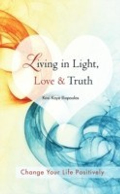 Living in Light, Love & Truth(English, Paperback, Iliopoulos Kasi Kaye)