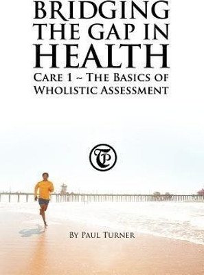 Bridging the Gap in Health Care 1(English, Paperback, Turner Paul REV)