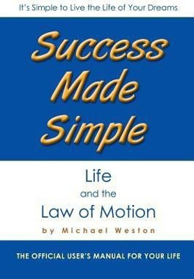 Success Made Simple(English, Paperback, Weston Michael)