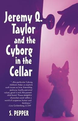 Jeremy Q Taylor & the Cyborg in the Cellar(English, Paperback, Pepper S)