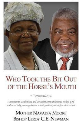 Who Took The Bit Out Of The Horse's Mouth(English, Paperback, Newman Bishop Leroy)