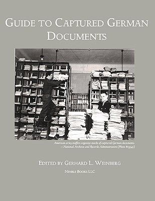 Guide to Captured German Documents [World War II Bibliography](English, Paperback, Weinberg Gerhard L)