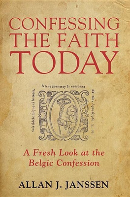 Confessing the Faith Today(English, Paperback, Janssen Allan)