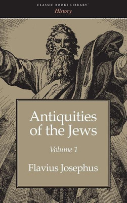 Antiquities of the Jews Volume 1(English, Hardcover, Josephus Flavius)