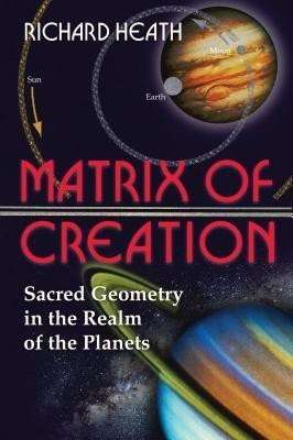 The Matrix of Creation(English, Paperback, Heath Richard)