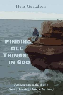 Finding All Things in God(English, Paperback, Gustafson Hans)
