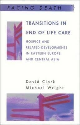 Transitions In End Of Life Care(English, Paperback, Clark David)