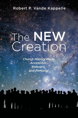 The New Creation(English, Paperback, Vande Kappelle Robert P)