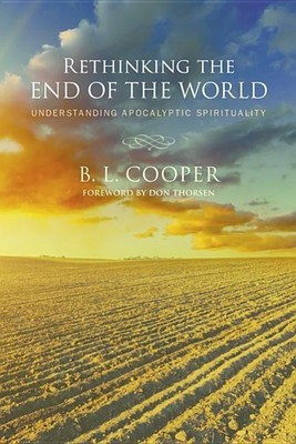 Rethinking the End of the World(English, Paperback, Cooper B L)