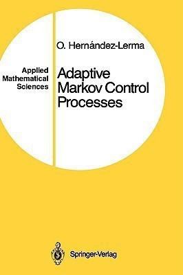 Adaptive Markov Control Processes(English, Hardcover, Hernandez-Lerma Onesimo)