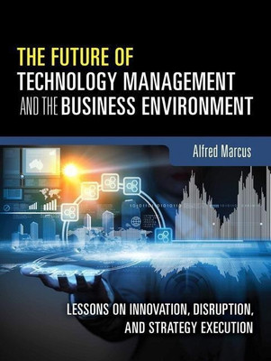 The Future of Technology Management and the Business Environment(English, Hardcover, Marcus Alfred A.)