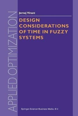 Design Considerations of Time in Fuzzy Systems(English, Paperback, Virant J.)