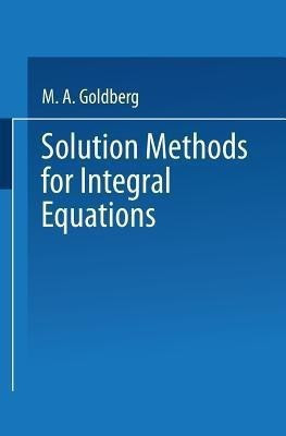 Solution Methods for Integral Equations(English, Paperback, unknown)