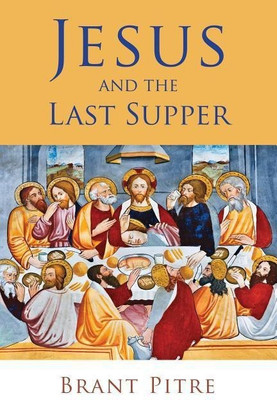 Jesus and the Last Supper(English, Paperback, Pitre Brant)