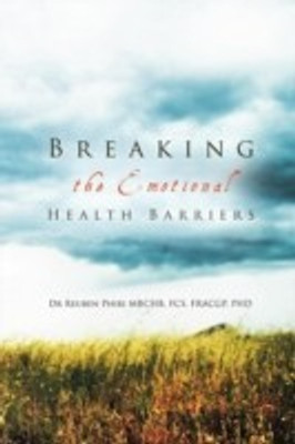 Breaking the Emotional Health Barriers(English, Paperback, Phiri Reuben Dr)
