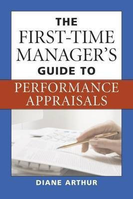 The First-Time Manager's Guide to Performance Appraisals(English, Electronic book text, Arthur Diane)