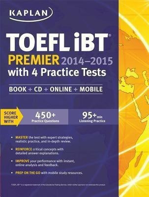 Kaplan TOEFL Ibt Premier 2014-2015 with 4 Practice Tests(English, Mixed media product, Kaplan)
