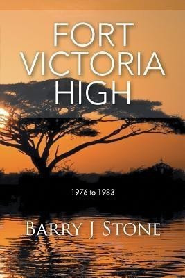 Fort Victoria High(English, Paperback, Stone Barry J)