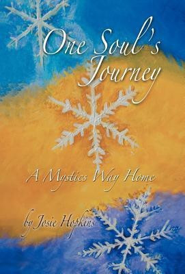 One Soul's Journey, a Mystic's Way Home.(English, Hardcover, Hopkins Josie)