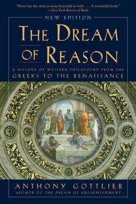 Dream of Reason(English, Paperback, Gottlieb Anthony)