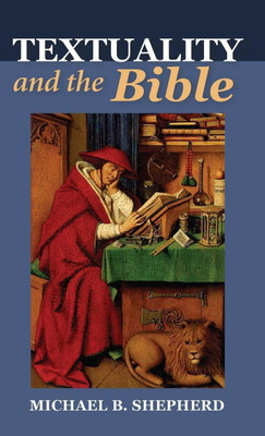 Textuality and the Bible(English, Hardcover, Shepherd Michael B)