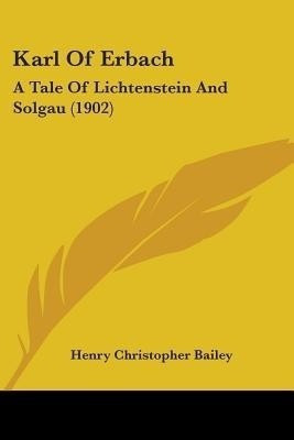 Karl Of Erbach(English, Paperback, Bailey Henry Christopher)